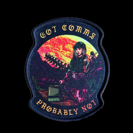 Patch Nylon "Got Comm's, Probably Not"